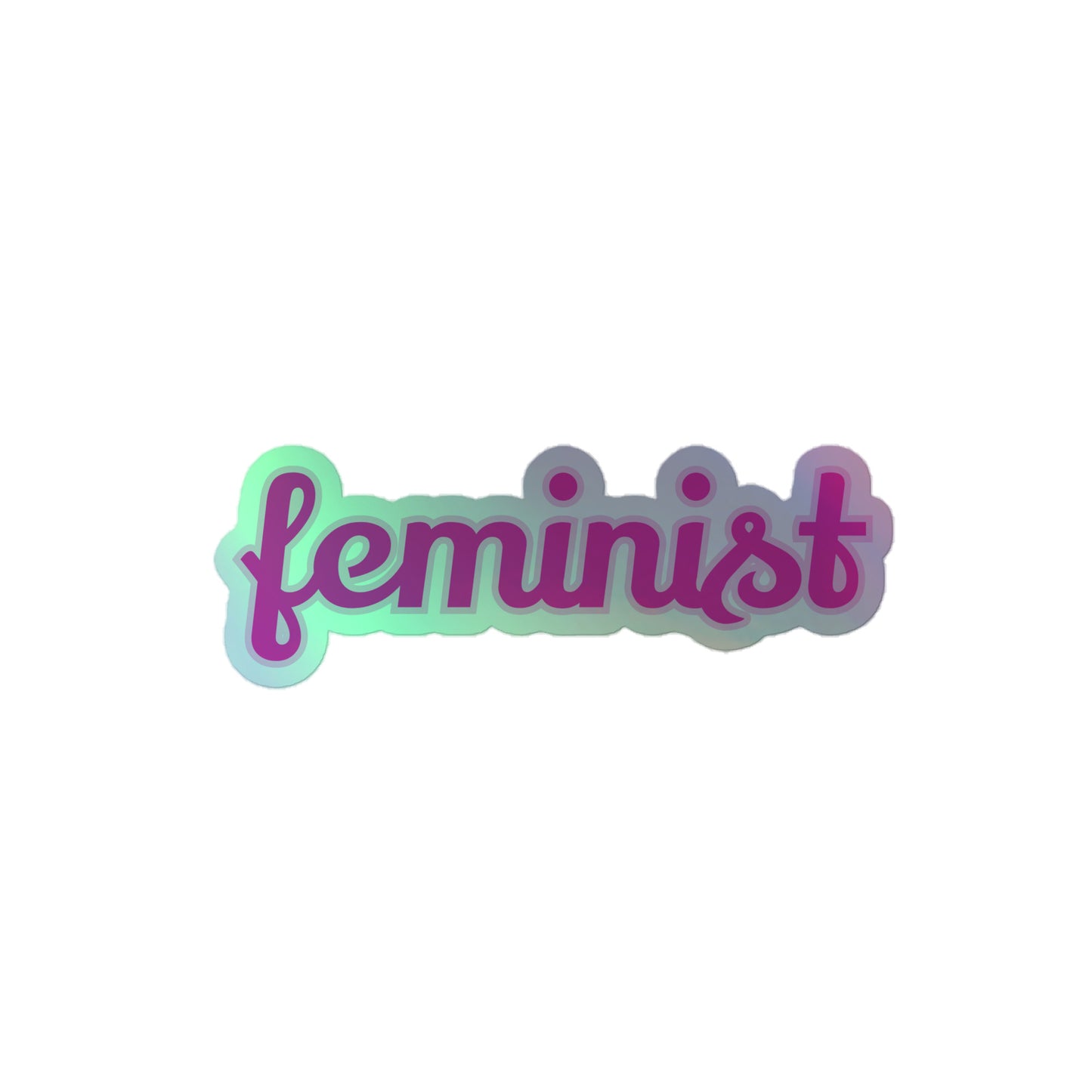 Feminist Holographic stickers