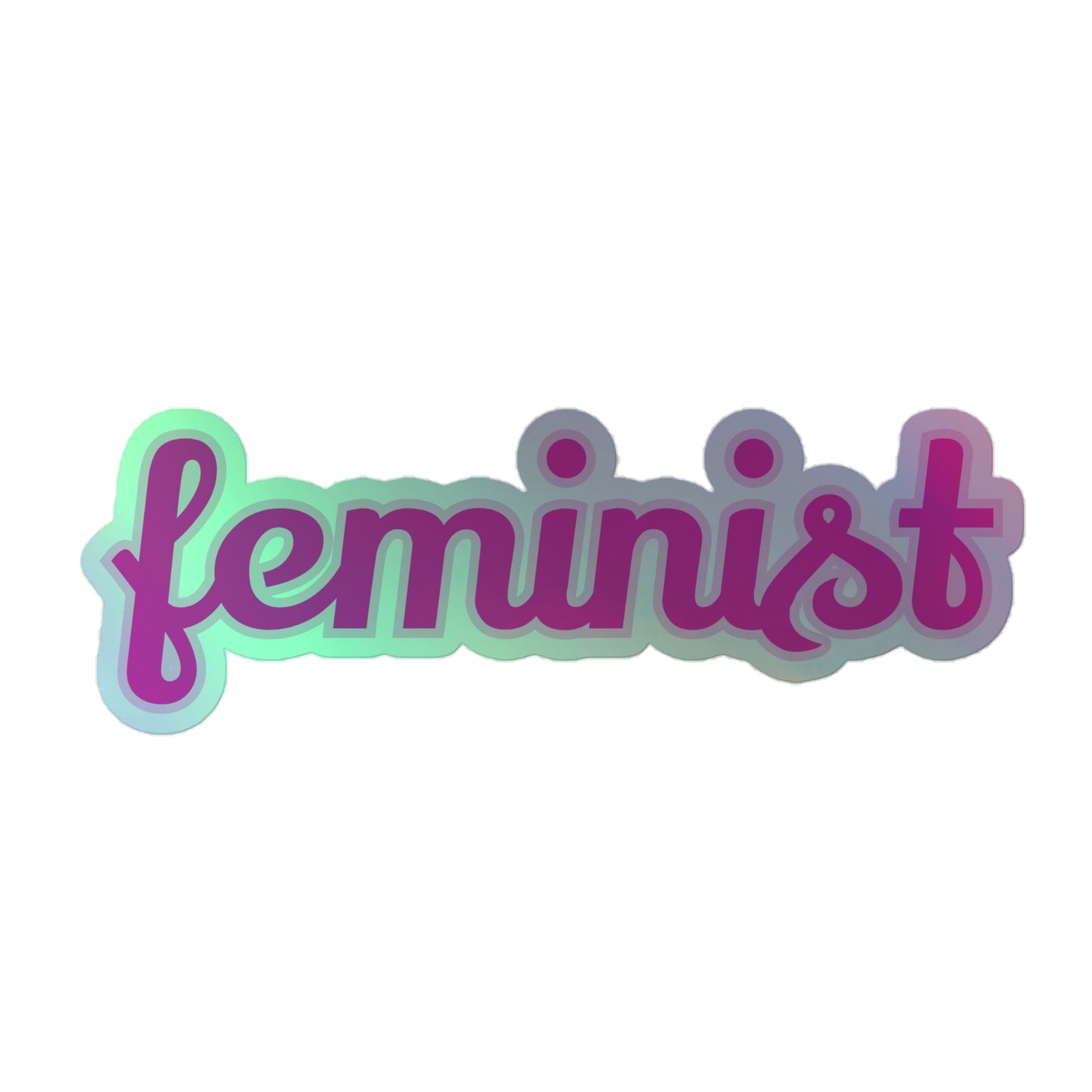 Feminist Holographic stickers